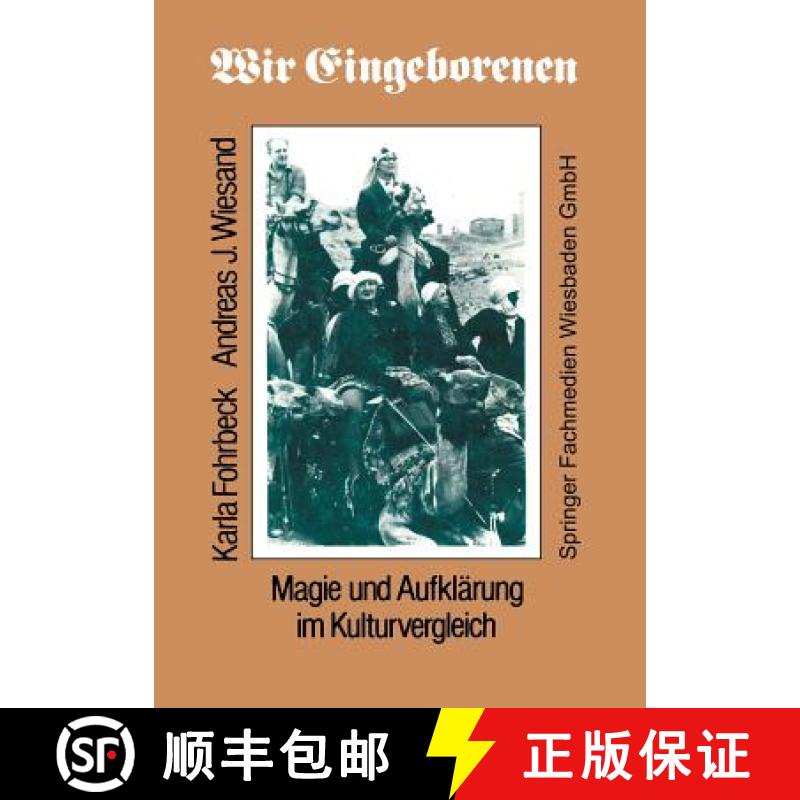 【3-4周达】Wir Eingeborenen : Magie und Aufklärung im Kulturvergleich [9783663118534]