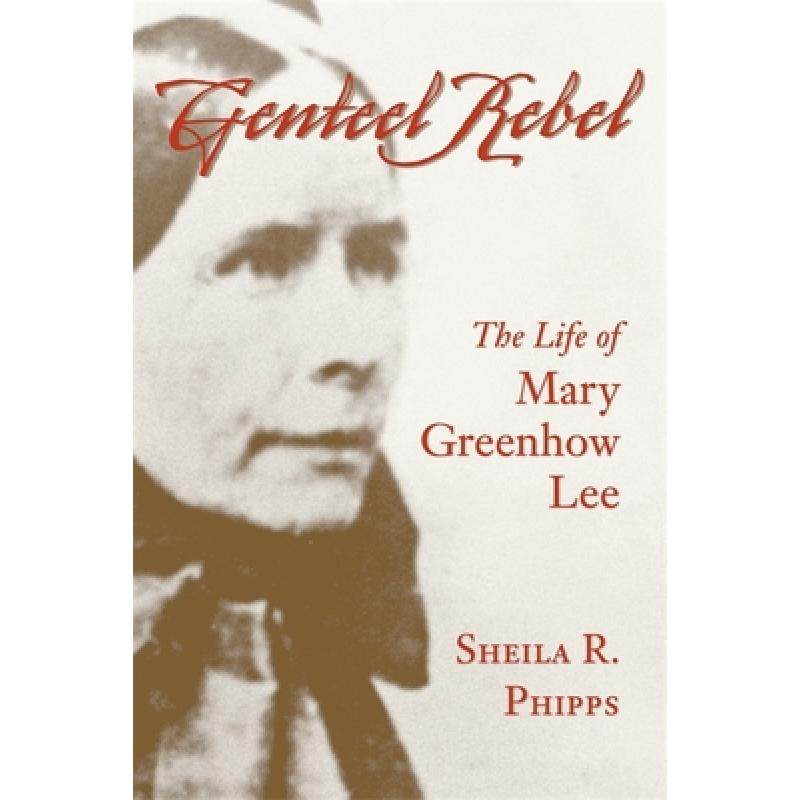 【4周达】Genteel Rebel: The Life of Mary Greenhow Lee [9780807129272]