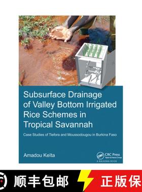 【3-4周达】Subsurface Drainage of Valley Bottom Irrigated Rice Schemes in Tropical Savannah: Case Stu... [9781138381643]
