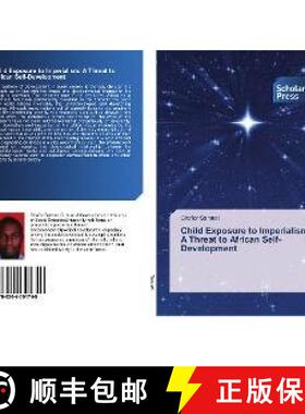 预订 Child Exposure to Imperialism: A Threat to African Self-Development [9786202301749]