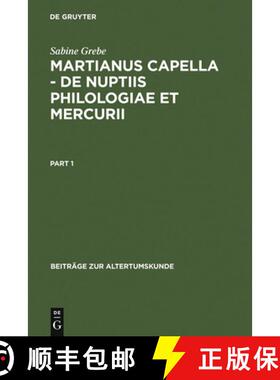 预订 Martianus Capella - de Nuptiis Philologiae Et Mercurii: Darstellung Der Sieben Freien Künste Un... [9783598776687]