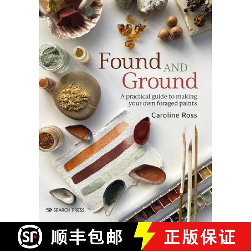 【3-4周达】Found and Ground: A Practical Guide to Making Your Own Foraged Paints [9781800920996]
