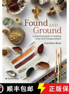 【3-4周达】Found and Ground: A Practical Guide to Making Your Own Foraged Paints [9781800920996]