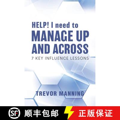 【3-4周达】HELP!  I need to Manage Up and Across. : 7 Key Influence Lessons [9780645469530]