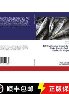 预订 Ichthyofaunal diversity of Sikka Coast, Gulf of Kachchh, Gujarat [9783330012738]