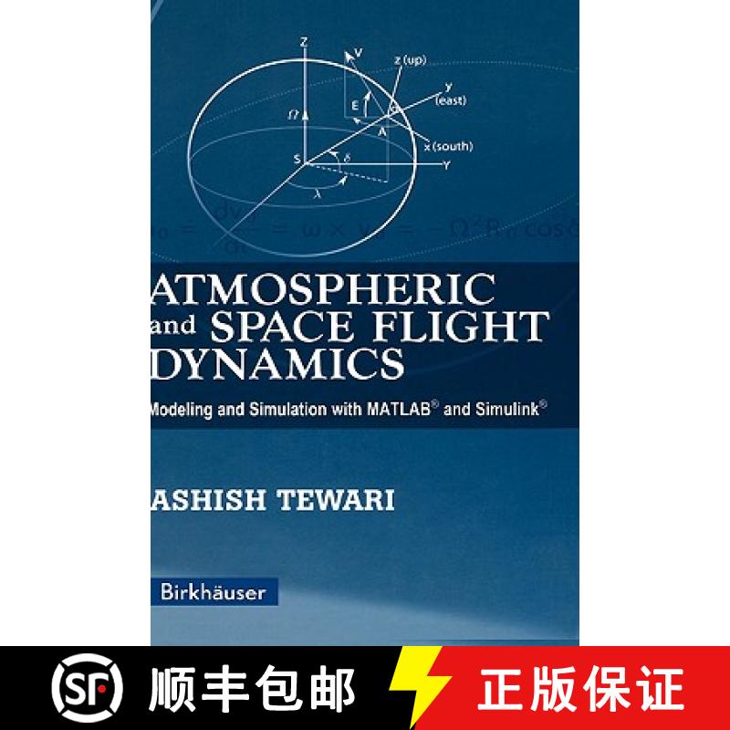 【2-3周达】Atmospheric and Space Flight Dynamics: Modeling and Simulation with Matlab(r) and Simulink(r) [9780817643737]