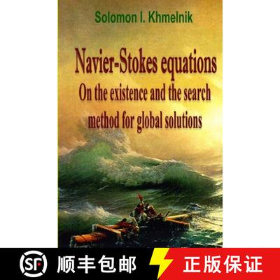 【3-4周达】Navier-Stokes equations. On the existence and the search method for global solutions. [9781458324009]
