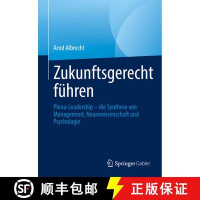 【3-4周达】Zukunftsgerecht führen : Plena-Leadership - die Synthese von Management, Neurowissenschaf... [9783658342524]