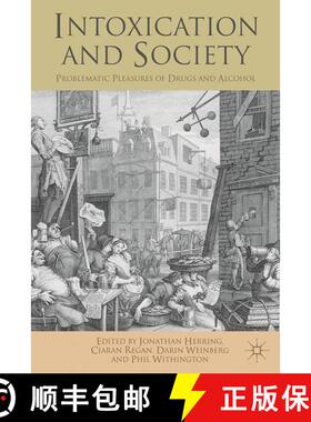 【3-4周达】Intoxication and Society : Problematic Pleasures of Drugs and Alcohol [9781137008329]