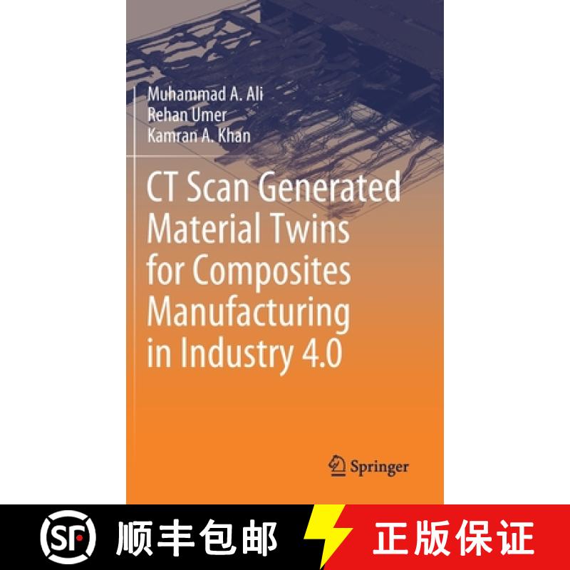 【3-4周达】CT Scan Generated Material Twins for Composites Manufacturing in Industry 4.0 [9789811580208]