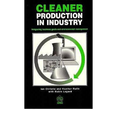 预订 Cleaner Production in Industry: Integrating Business Goals and Environment Management [9780853746195]