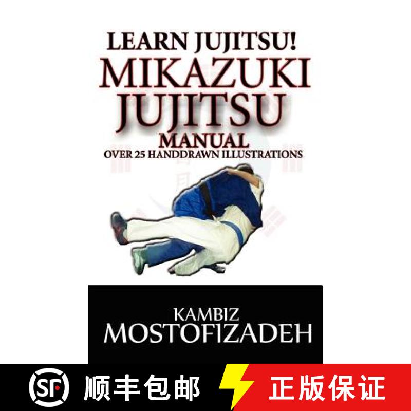 【2-3周达】Mikazuki Jujitsu Manual: Learn Jujitsu [9780615473116]
