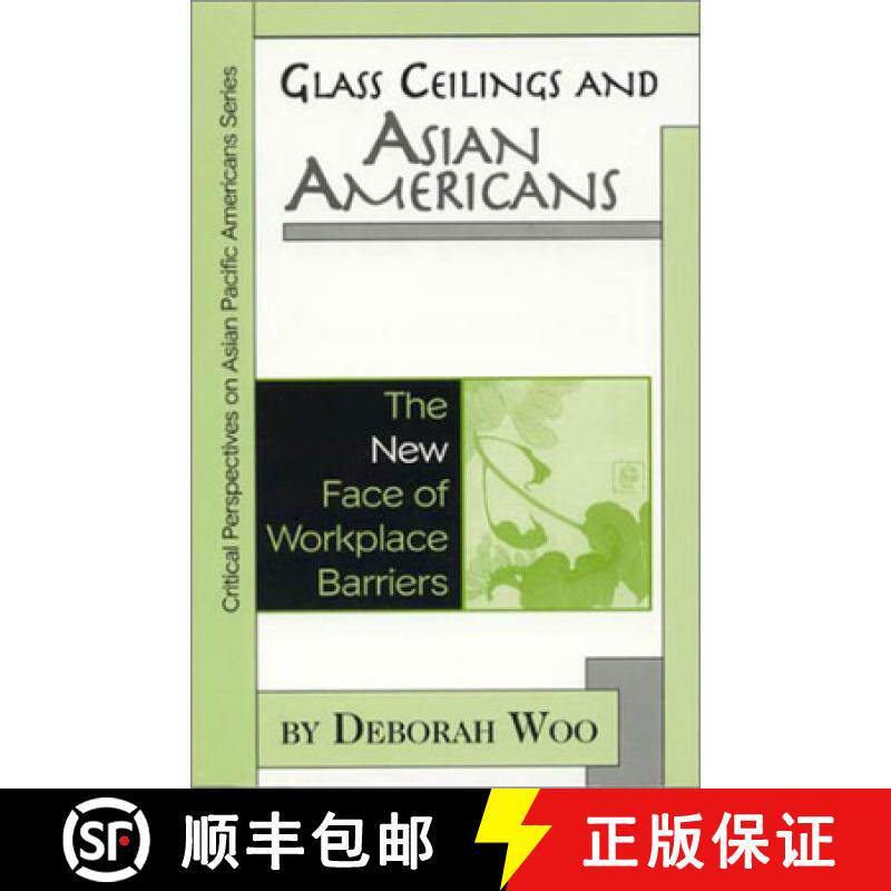 预订 Glass Ceilings and Asian Americans: The New Face of Workplace Barriers: The New Face of Workplac... [9780742503359]