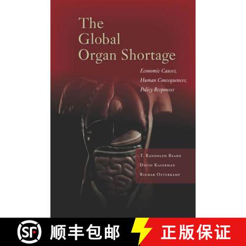 【3-4周达】精装 The Global Organ Shortage: Economic Causes, Human Consequences, Policy Responses [9780804784092]