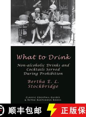 【3-4周达】What to Drink: Non-Alcoholic Drinks and Cocktails Served During Prohibition [9781880954362]