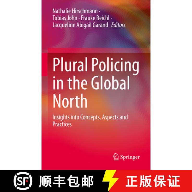 【3-4周达】Plural Policing in the Global North : Insights into Concepts, Aspects and Practices [9783031162725]