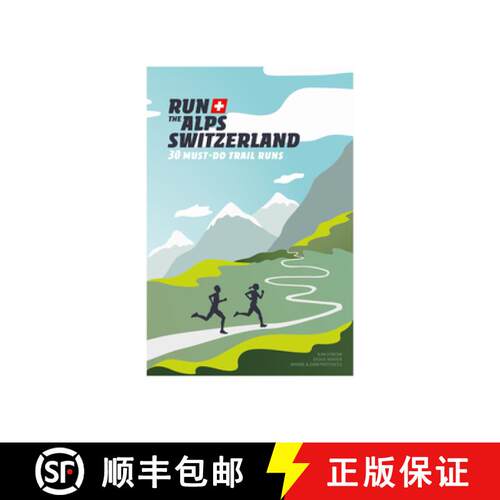 【3-4周达】Run The Alps Switzerland : 30 Must-Do Trail Runs [9782940481477]
