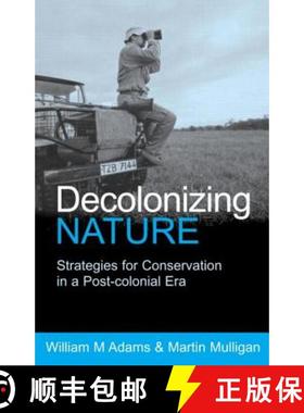 【3-4周达】Decolonizing Nature: Strategies for Conservation in a Post-Colonial Era [9781853837494]