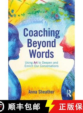 【3-4周达】Coaching Beyond Words: Using Art to Deepen and Enrich Our Conversations [9780815348740]