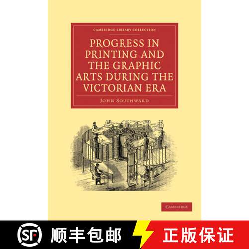 【3-4周达】Progress in Printing and the Graphic Arts During the Victorian Era: - Progress in Printing... [9781108009133]