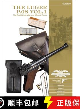 【3-4周达】Luger P.08 Vol.1: The First World War and Weimar Years: Models 1900 to 1908, Markings, Var... [9780764356575]