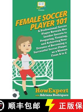 【3-4周达】Female Soccer Player 101: A Professional Soccer Player Reveals Her Insider Secrets to Prep... [9781950864706]