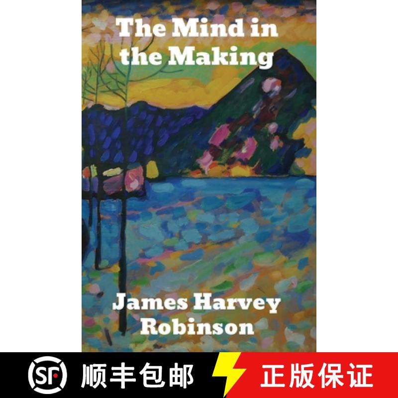 【3-4周达】The Mind in the Making : The Relation of Intelligence to Social Reform [9781774416662]