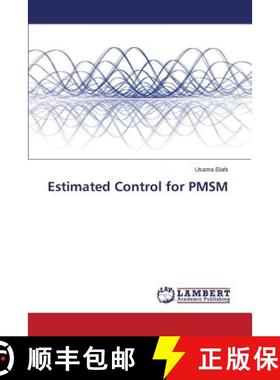 【3-4周达】Estimated Control for PMSM [9783659770838]