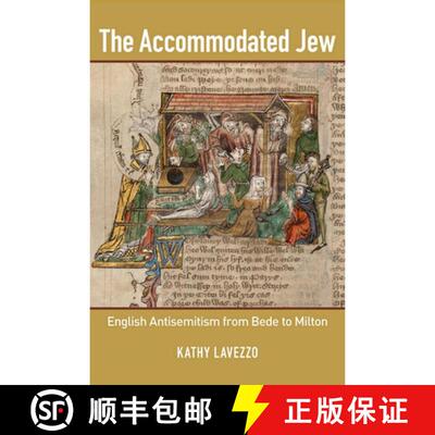 【3-4周达】精装 The Accommodated Jew – English Antisemitism from Bede to Milton [9781501703157]