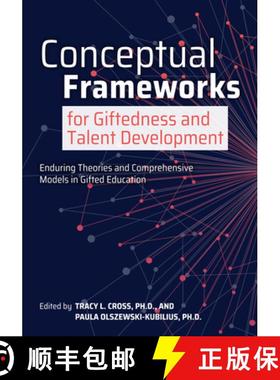 【3-4周达】Conceptual Frameworks for Giftedness and Talent Development: Enduring Theories and Compreh... [9781646320486]