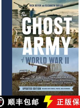 【3-4周达】The Ghost Army of World War II: How One Top-Secret Unit Deceived the Enemy with Inflatable... [9781797225296]