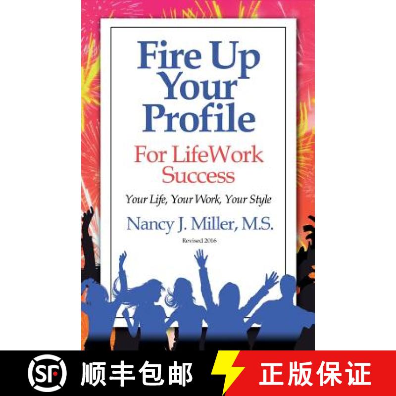 【2-3周达】Fire Up Your Profile For LifeWork Success Revised 2016: Your Life, Your Work, Your Style [9780985053444]