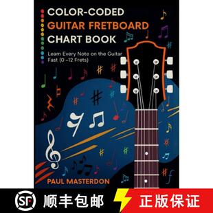 【3-4周达】Color-Coded Guitar Fretboard Chart Book - Learn Every Note on the Guitar Fast (0-12 Frets) [9781918219210]