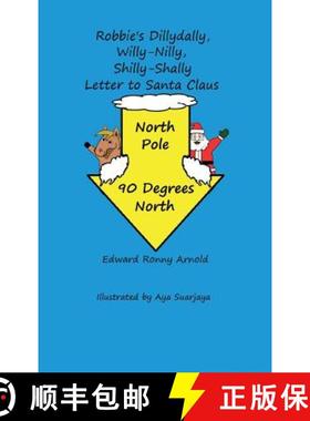 预订 Robbie's Dillydally, Willy-Nilly, Shilly-Shally Letter to Santa Claus [9780989926560]