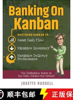 【3-4周达】Banking on Kanban: Mastering Kanban to Boost Cash Flow, Minimize Inventory, and Maximize D... [9780997494167]