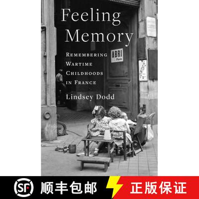 【3-4周达】精装 Feeling Memory – Remembering Wartime Childhoods in France [9780231209182]