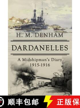 【3-4周达】Dardanelles:  A Midshipman's Diary, 1915-16 [9781800550674]