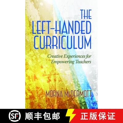 【3-4周达】The Left–Handed Curriculum – Creative Experiences for Empowering Teachers [9781623961770]