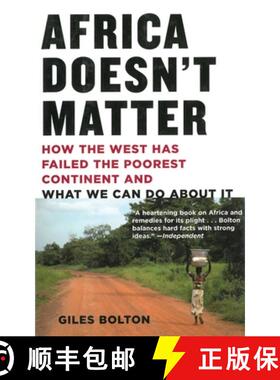 【3-4周达】Africa Doesn't Matter: How the West Has Failed the Poorest Continent and What We Can Do ab... [9781611453065]