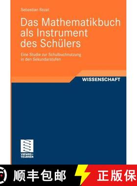 【3-4周达】Das Mathematikbuch als Instrument des Schülers : Eine Studie zur Schulbuchnutzung in den ... [9783834809711]
