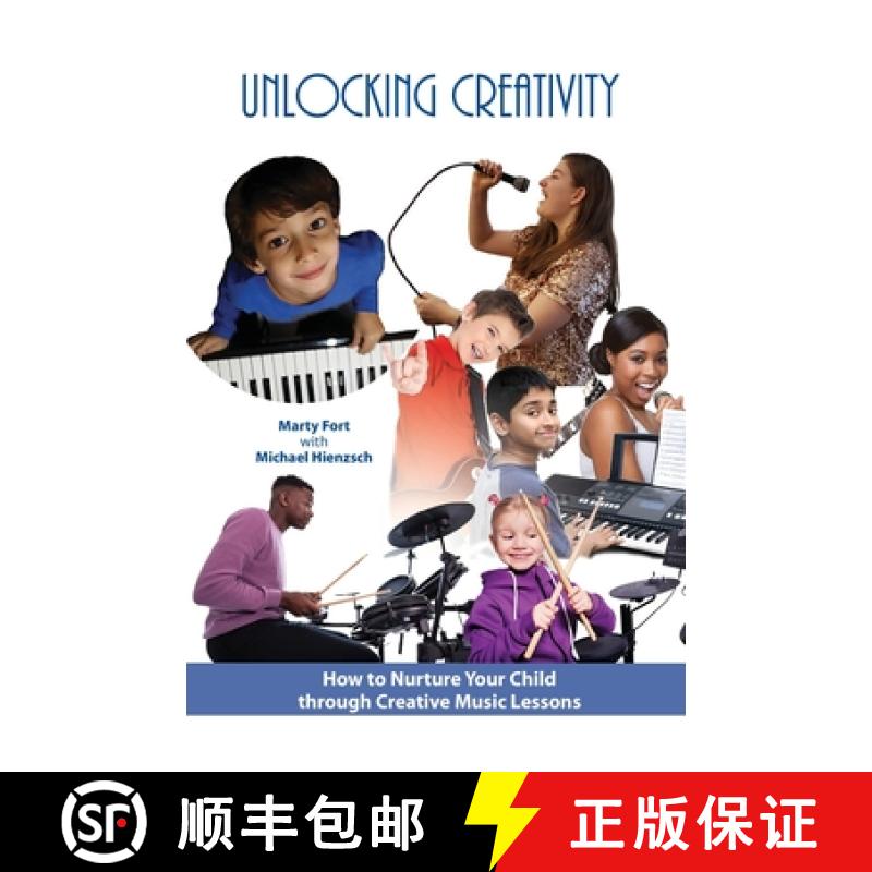 预订 Unlocking Creativity: How to Nurture Your Child through Creative Music Lessons [9781956220698]