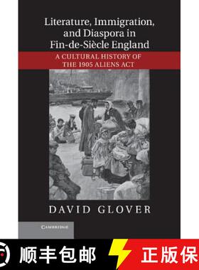【3-4周达】Literature, Immigration, and Diaspora in Fin-de-Siecle England: A Cultural History of the ... [9781107022812]