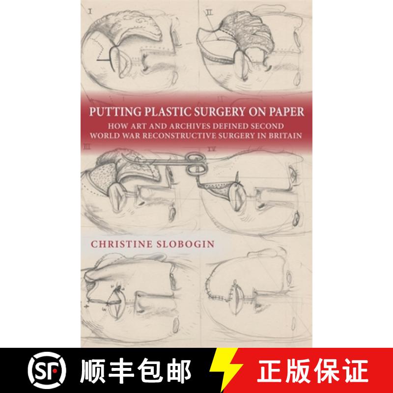 【3-4周达】Putting Plastic Surgery on Paper: How Art and Archives Defined Second World War Reconstruc... [9781648251207]