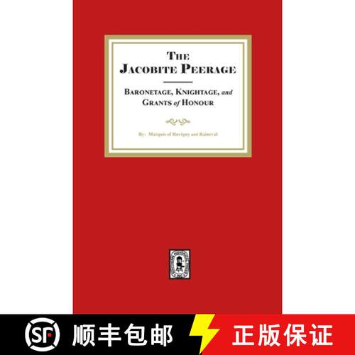 【3-4周达】The Jacobite Peerage Baronage, Knightage and Grants of Honour [9781639142514]
