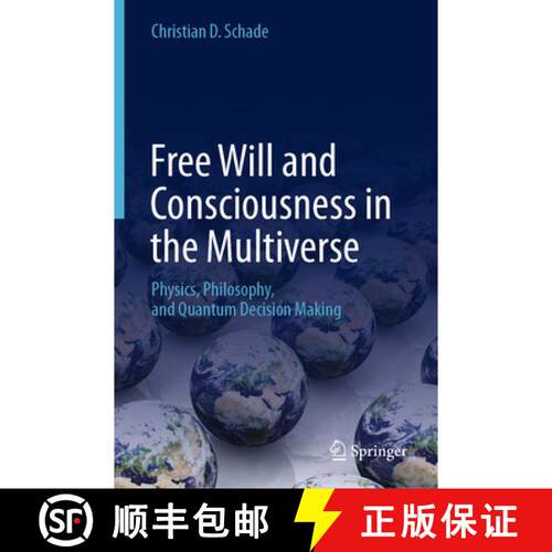 【3-4周达】精装 Free Will and Consciousness in the Multiverse : Physics, Philosophy, and Quantum Deci... [9783030035822]