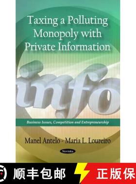 【3-4周达】Taxing a Polluting Monopoly with Private Information [9781617289545]