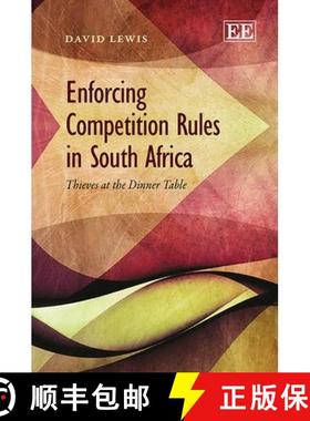 【3-4周达】Enforcing Competition Rules in South Africa: Thieves at the Dinner Table (In Association w... [9781781953747]