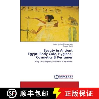 【3-4周达】Beauty in Ancient Egypt: Body Care, Hygiene, Cosmetics & Perfumes: Body care, hygiene, cos... [9786208450632]