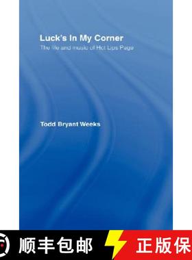 【3-4周达】Luck's In My Corner : The Life and Music of Hot Lips Page [9780415962186]