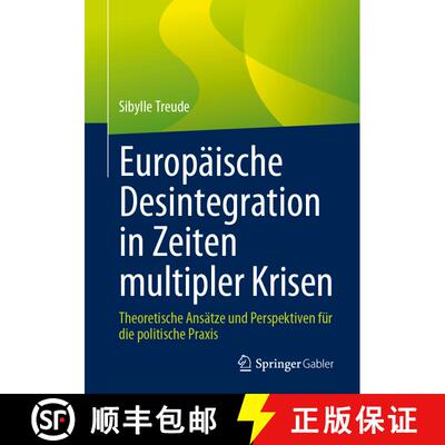 【3-4周达】Europäische Desintegration in Zeiten multipler Krisen: Theoretische Ansätze und Perspekt... [9783658440381]